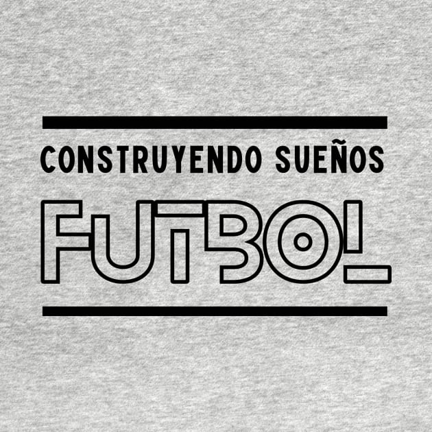 SCTX014 - Construyendo sueños Futbol by Tee Vibes Co.
